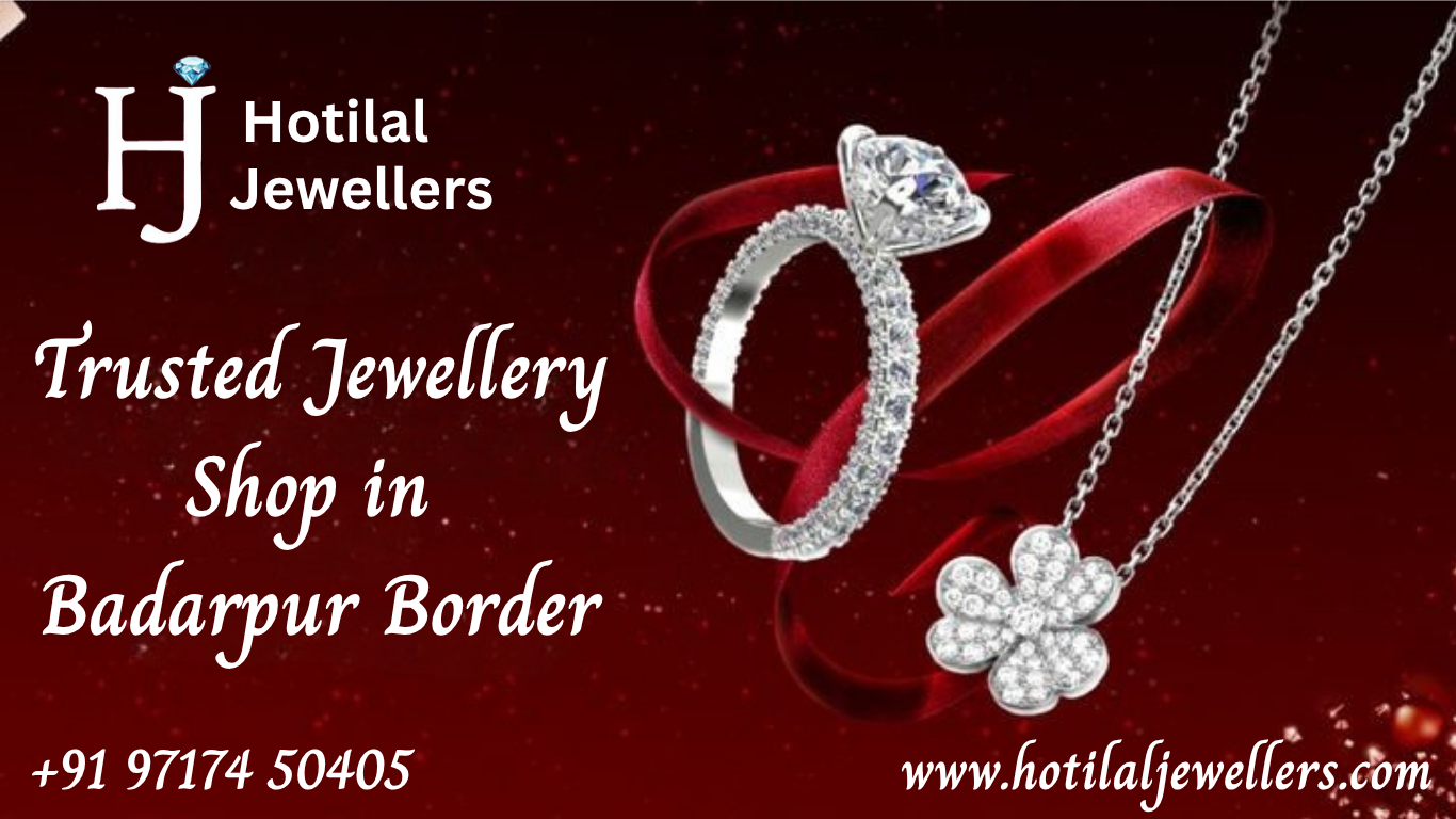 alt="Hotilal Jewellers showroom – Jewellery shop in Badarpur Border"